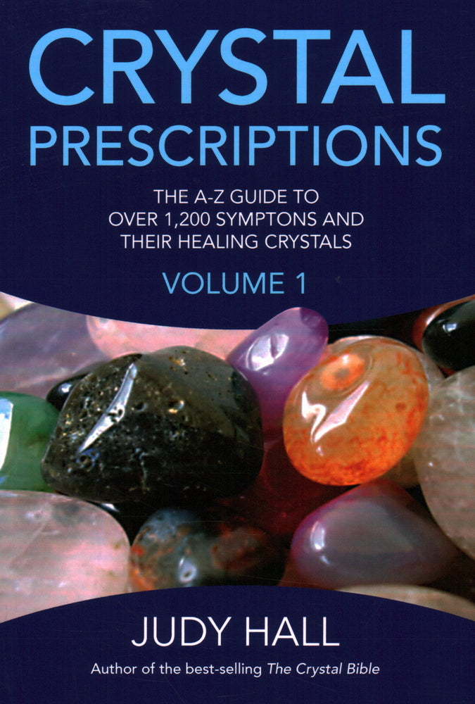 Book cover for Crystal Prescriptions: The A-Z Guide to Over 1,200 Symptoms and Their Healing Crystals