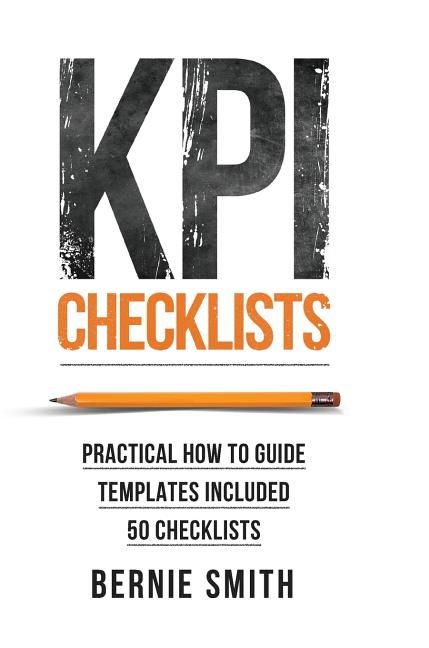 Book cover for KPI Checklists: Practical guide to implementing KPIs and performance measures, over 50 checklists included