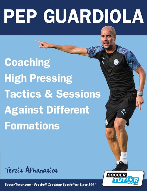 Book cover for Pep Guardiola - Coaching High Pressing Tactics & Sessions Against Different Formations