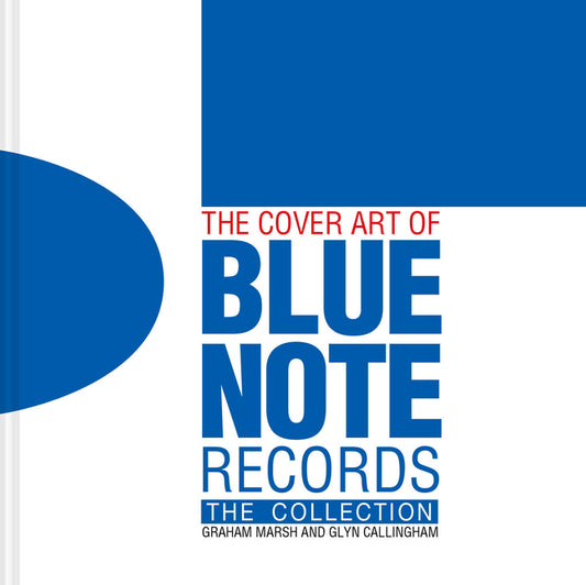 Book cover for The Cover Art of Blue Note Records: The Collection