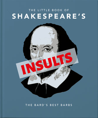 Book cover for The Little Book of Shakespeare's Insults: The Bard's Best Barbs