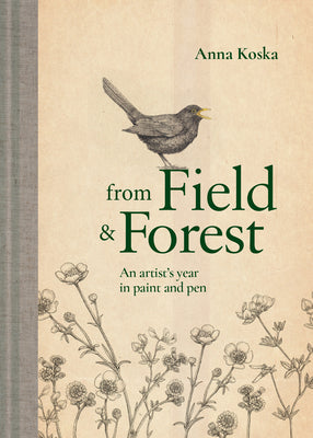 Book cover for From Field & Forest: An Artist's Year in Paint and Pen
