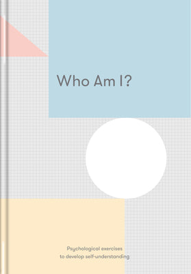 Book cover for Who Am I?: Psychological Exercises to Develop Self-Understanding