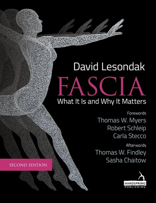 Book cover for Fascia - What It Is, and Why It Matters, Second Edition