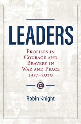 Book cover for Leaders: Profiles in Courage and Bravery in War and Peace 1917-2020