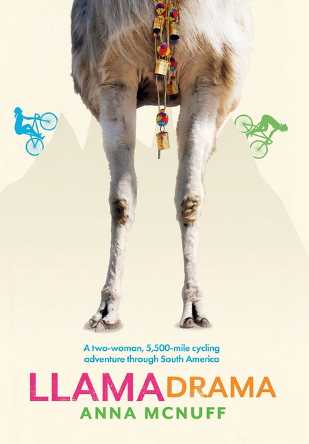 Book cover for Llama Drama: A two-woman, 5,500-mile cycling adventure through South America