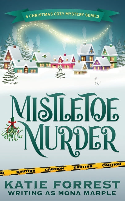 Book cover for Mistletoe Murder: A Christmas Cozy Mystery Series Book 4