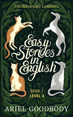 Book cover for Easy Stories in English for Advanced Learners: 10 Fairy Tales to Take Your English From OK to Good and From Good to Great