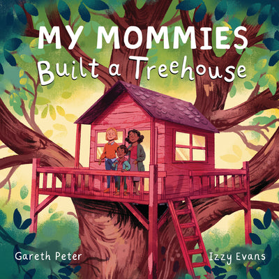 Book cover for My Mommies Built a Treehouse