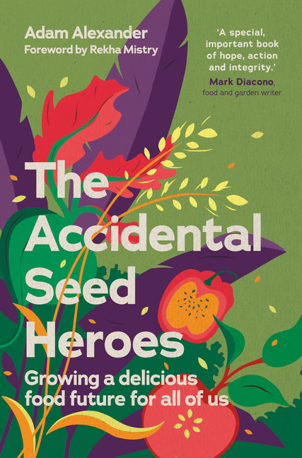 Book cover for Accidental Seed Heroes: Growing a Delicious Food Future for All of Us