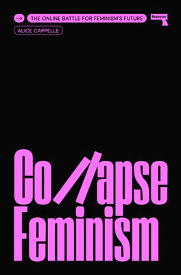 Book cover for Collapse Feminism: The Online Battle for Feminism's Future