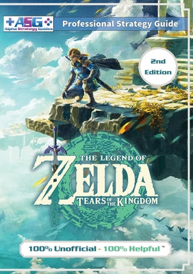 Book cover for The Legend of Zelda Tears of the Kingdom Strategy Guide Book (2nd Edition - Black & White): 100% Unofficial - 100% Helpful Walkthrough