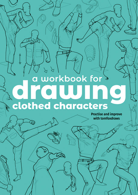 Book cover for Workbook for Drawing Clothed Characters: Practise and Improve with Tomfoxdraws