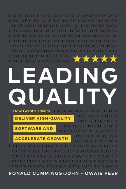 Book cover for Leading Quality: How Great Leaders Deliver High Quality Software and Accelerate Growth