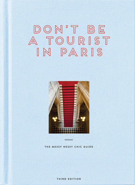 Book cover for Don't Be a Tourist in Paris: The Messy Nessy Chic Guide (Revised & Updated)