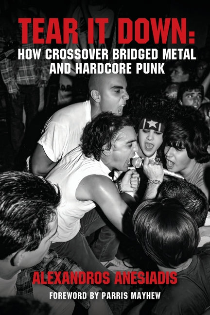 Book cover for Tear It Down: How crossover bridged metal and hardcore punk