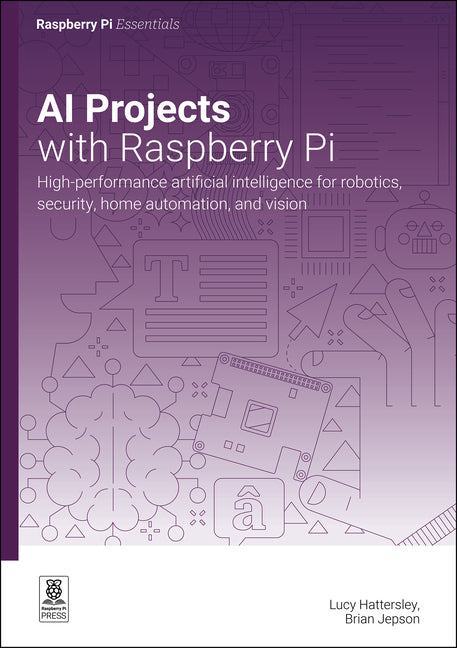 Book cover for AI Projects with Raspberry Pi: High-Performance Artificial Intelligence for Robotics, Security, Home Automation, and Vision
