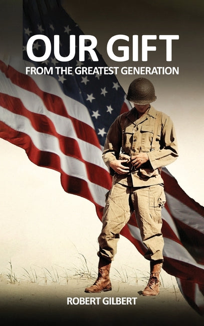 Book cover for Our Gift: From The Greatest Generation