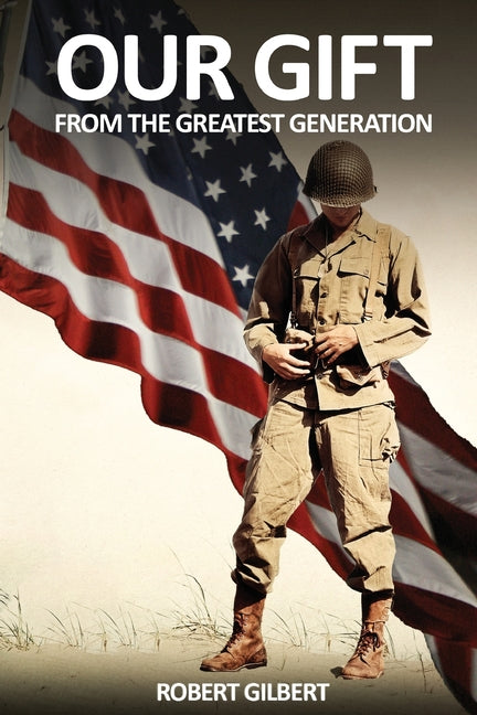 Book cover for Our Gift: From The Greatest Generation
