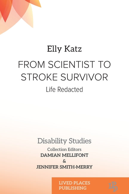 Book cover for From Scientist to Stroke Survivor: Life Redacted
