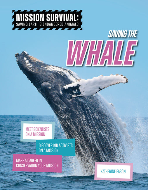 Book cover for Saving the Whale: Meet Scientists on a Mission, Discover Kid Activists on a Mission, Make a Career in Conservation Your Mission