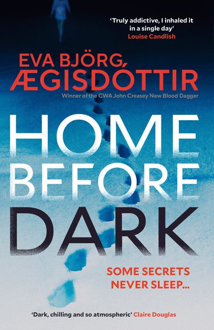 Book cover for Home Before Dark: The Dark, Twisty, Utterly Chilling New Psychological Thriller from the Queen of Icelandic Suspense...