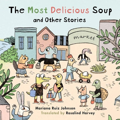 Book cover for The Most Delicious Soup and Other Stories