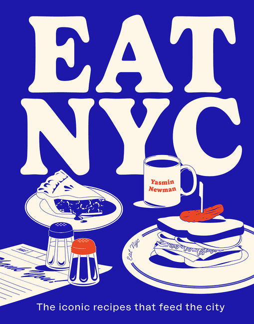 Book cover for Eat NYC: The Iconic Recipes That Feed the City
