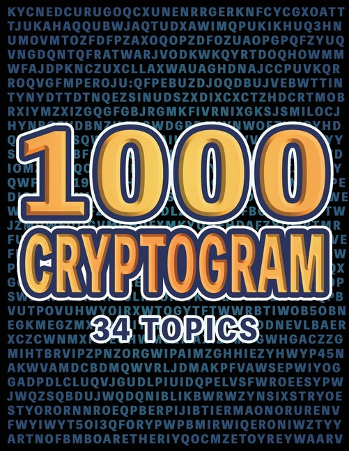 Book cover for 1000 Cryptogram Puzzles Brain-Boosting Word Challenges for Puzzle Lovers: Decode Hidden Messages Across 34 Engaging Topics for Fun and Mental Exercise