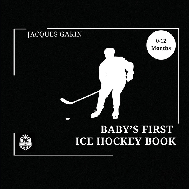 Book cover for Baby's First Ice Hockey Book: Black and White High Contrast Baby Book 0-12 Months on Hockey