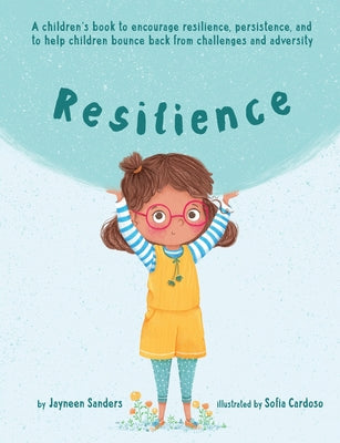 Book cover for Resilience: A book to encourage resilience, persistence and to help children bounce back from challenges and adversity