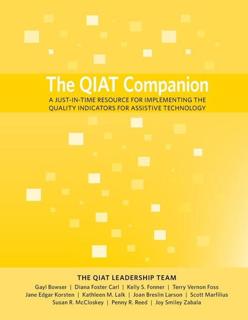 Book cover for QIAT Companion: A Just-in-Time Resource for Implementing the Quality Indicators for Assistive Technology