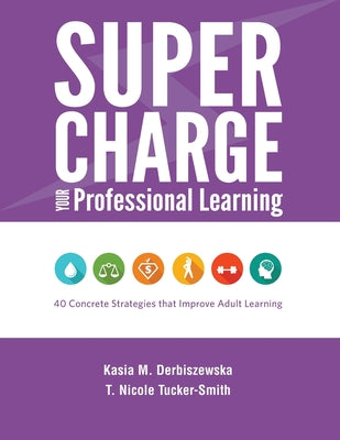 Book cover for Supercharge Your Professional Learning: 40 Concrete Strategies that Improve Adult Learning