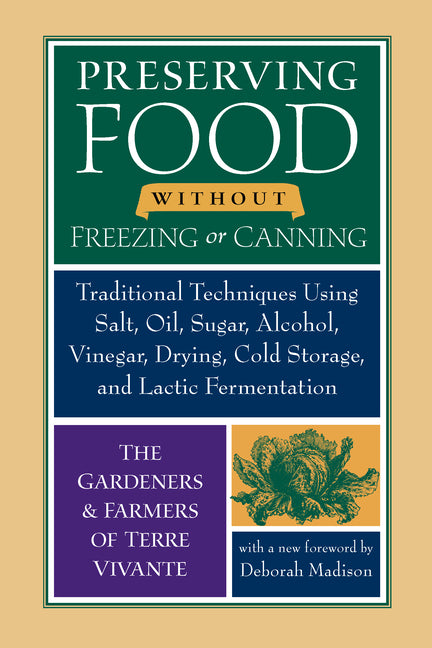 Book cover for Preserving Food Without Freezing or Canning: Traditional Techniques Using Salt, Oil, Sugar, Alcohol, Vinegar, Drying, Cold Storage, and Lactic Ferment