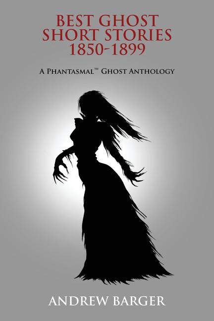 Book cover for Best Ghost Short Stories 1850-1899: A Phantasmal Ghost Anthology