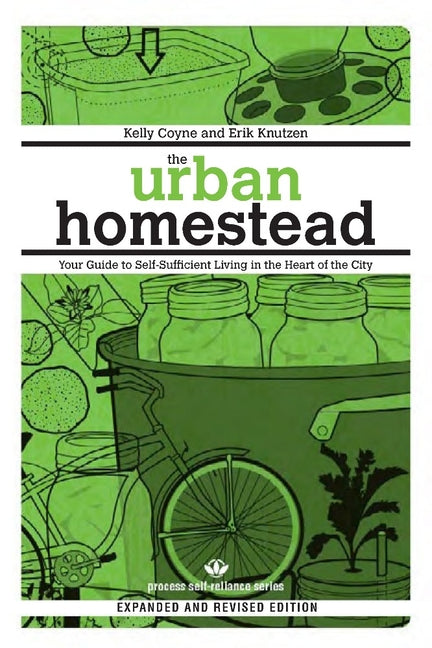 Book cover for Urban Homestead: Your Guide to Self-Sufficient Living in the Heart of the City (Expanded, Revised)