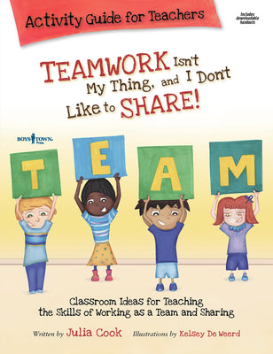 Book cover for Teamwork Isn't My Thing Activity Guide for Teachers: Classroom Ideas for Teaching the Skills of Working as a Team and Sharing Volume 4 [With CDROM]