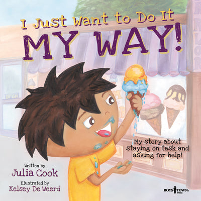 Book cover for I Just Want to Do It My Way!: My Story about Staying on Task and Asking for Help! Volume 5