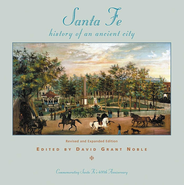 Book cover for Santa Fe: History of an Ancient City, Revised and Expanded Edition
