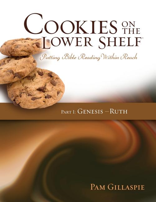 Book cover for Cookies on the Lower Shelf: Putting Bible Reading Within Reach Part 1 (Genesis - Ruth)