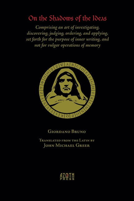 Book cover for On the Shadows of the Ideas: Comprising an art of investigating, discovering, judging, ordering, and applying, set forth for the purpose of inner w