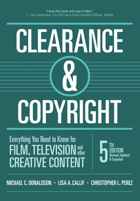 Book cover for Clearance & Copyright, 5th Edition: Everything You Need to Know for Film, Television, and Other Creative Content