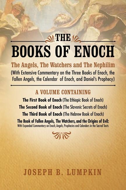 Book cover for The Books of Enoch: The Angels, the Watchers and the Nephilim (with Extensive Commentary on the Three Books of Enoch, the Fallen Angels, T