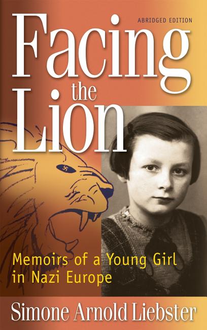 Book cover for Facing the Lion: Memoirs of a Young Girl in Nazi Europe
