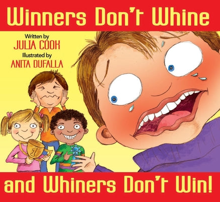 Book cover for Winners Don't Whine and Whiners Don't Win: A Book about Good Sportsmanship