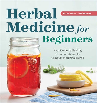 Book cover for Herbal Medicine for Beginners: Your Guide to Healing Common Ailments with 35 Medicinal Herbs