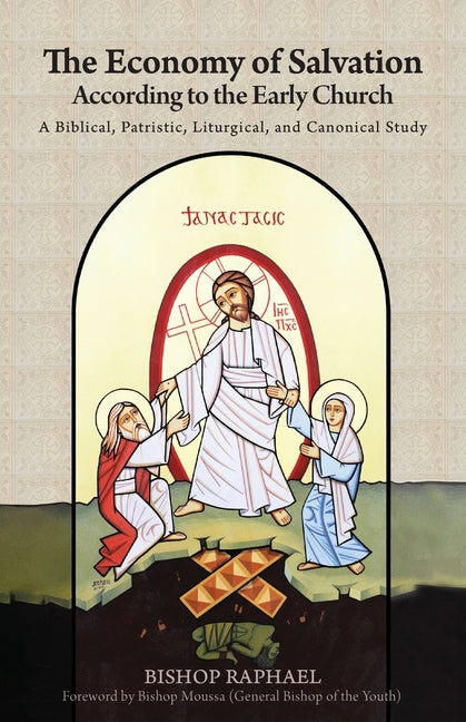 Book cover for The Economy of Salvation According to the Early Church: A Biblical, Patristic, Liturgical, and Canonical Study