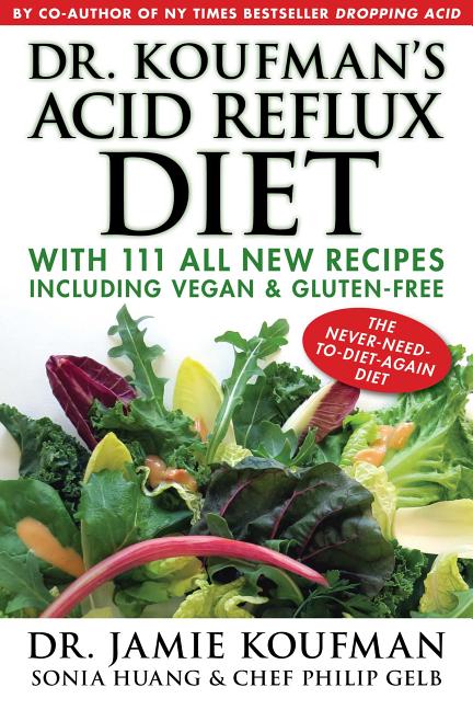 Book cover for Dr. Koufman's Acid Reflux Diet, 1: With 111 All New Recipes Including Vegan & Gluten-Free: The Never-Need-To-Diet-Again Diet