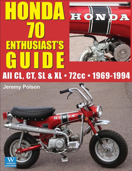 Book cover for Honda 70 Enthusiast's Guide: All CL, CT, SL, & XL 72cc models 1969-1994