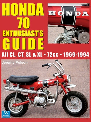 Book cover for Honda 70 Enthusiast's Guide: All CL, CT, SL, & XL 72cc models 1969-1994
